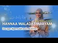 Download Lagu DOA AGAR DIPERMUDAH SAAT MELAHIRKAN (HANNA WALADAT MARYAM) - Kuntriksi Ellail