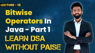 Bitwise Operators In Java - Part 1 FREE DSA Course in JAVA Lecture 15