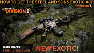 The Division 2 - HOW TO GET STEEL SONS EXOTIC ACR
