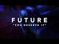 Future - You Deserve It