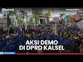 Download Lagu Aksi Demo di DPRD Kalsel, Mahasiswa Sampaikan Aspirasi