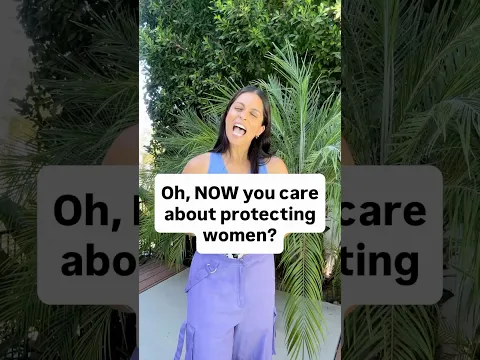 Oh, NOW You Want To Protect Women?