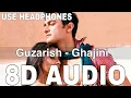 Download Lagu Guzarish (8D Audio) || Ghajini || Javed Ali \u0026 Sonu Nigam || A.R. Rahman || Aamir Khan, Asin