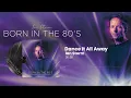 Ian Storm - Born In The 80’s (Official Album Mix)
