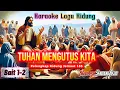 Lagu PKJ 185 TUHAN MENGUTUS KITA | BAIT 1-2 | KARAOKE LAGU KIDUNG📖✝