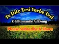 Download Lagu Te Dite Tesi Yorbe Tesi | Adi Song | Arunachal Pradesh