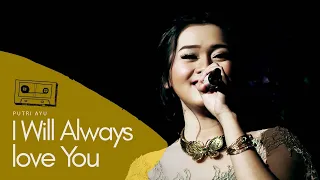 Download PUTRI AYU -  I Will Always Love You  ( Live Performance at Shangri-La Hotel Surabaya ) MP3