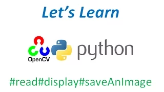 Let s Learn OpenCV-Python Read Display Save an Image