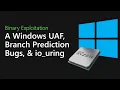 128 - A Windows UAF Branch Prediction Bugs and an io