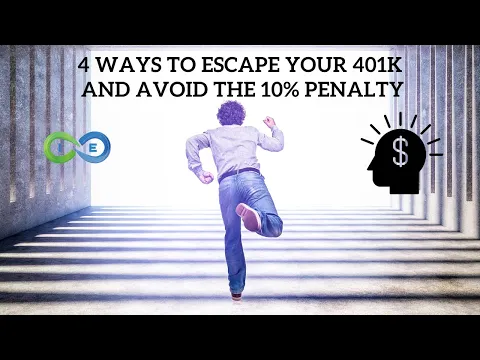 4 Ways to Escape Your 401k Without Penalties