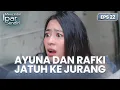 Ayuna Dan Rafki Jatuh Kedalam Jurang | MENCINTAI IPAR SENDIRI | EPS. 22 EXTENDED VERSION