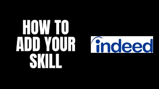 How To Add Your Skill Indeed Tutorials