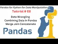 Session 08 Data Wrangling Join Combine in pandas Combining Data in Pandas merge join concatenate