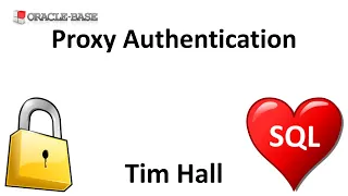 Proxy Authentication Connect to the database using proxy authentication