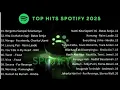 Download Lagu TOP Hits Spotify 2025 | Top 20 Lagu Spotify Terbaru 