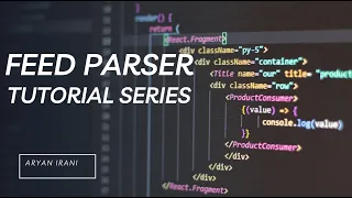 FeedParser Tutorial Series Introduction Aryan Irani
