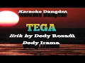 Download Lagu TEGA DEDY IRAMA Karaoke Tanpa Vokal@DEDIROSADI