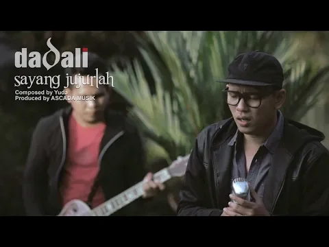 Download MP3 Dadali - Sayang Jujurlah (Official Video)