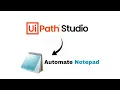 Automate Notepad with UiPath Open Type Close Notepad Automatically