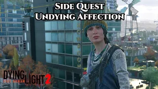 Dying Light 2 Stay Human Side Quest - Undying Affection