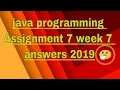 java programming Assignment 7 week 7 answers 2019
