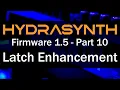 Hydrasynth Firmware 1 5 - Part 10 Latch Enhancement