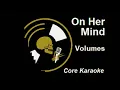 Volumes - On Her Mind [Karaoke Instrumental]