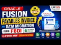 42 Oracle Fusion Payables Invoice Data Migration Using FBDI AP Invoice Import