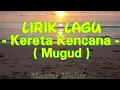 Download Lagu Kereta Kencana - Mugud ( Lirik Lagu ) || Lagu Sedih