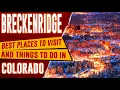 BRECKENRIDGE COLORADO - Top Things to Do Best Places Resorts to Visit in Breck CO Travel Guide