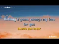 Download Lagu Shania Yan - Nothing's Gonna Change My Love For You | Cover \u0026 Lyric #nothinggonnachangemyloveforyou