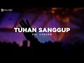 Download Lagu Tuhan Sanggup - NDC Worship (Lirik) Lagu Rohani