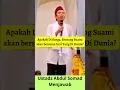 Lagu Apakah Kelak Di Surga, Suami Tetap Bersama Istri Yang Di Dunia? || Ustadz Abdul Somad Menjawab