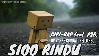 Download JUBI RAP feat P2B. [SIOO RINDU] MP3