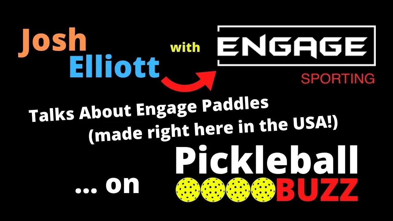 Interview with Josh Elliott from Engage Pickleball