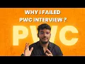 PWC interview experience why i failed pwc interview