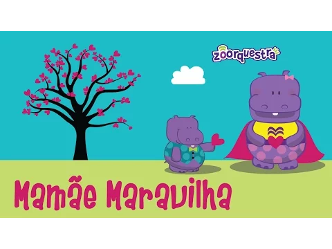 Download MP3 MAMÃE MARAVILHA -  ZOORQUESTRA - Dia das Mães- Homenagem  (Videoclipe Infantil)