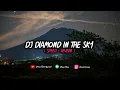 Download Lagu DJ DIAMOND IN THE SKY (SPEED+REVERB) || VIRAL TIKTOK🎧