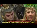 Download Lagu LEBIH GARANG.!! PUNCAK PERTARUNGAN SUN GOKONG MELAWAN KERA TUMPEI-Alur Kera Sakti 2 Episode 23 Bag 1