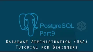 PostgreSQL DBA Tutorial for Beginners Part9