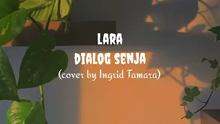 Download [LIRIK] Dialog Senja - Lara - (cover by Ingrid Tamara) MP3