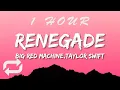 Download Lagu Big Red Machine - Renegade (Lyrics) ft Taylor Swift | 1 HOUR