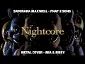 FNAF 2 Song || Metal Cover by Mia & Rissy [Nightcore]