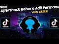 Download Lagu DJ AFTERSHOCK REBORN ADIT PERMANA x AJUDAN AP VIRAL TIK TOK TERBARU 2022!!