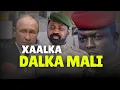 Maxaa ka socda dalka Mali? Xaalka oo cakiran iyo weerar culus oo socda!