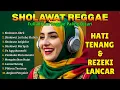 Sholawat Reggae Paling Merdu | Bikin Hati Tenang \u0026 Jiwa Damai