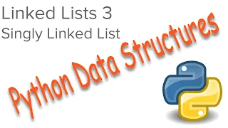 Python Data Structures - Linked Lists 3