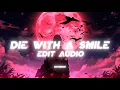 Download Lagu die with a smile (tiktok version/best part!) - lady gaga, bruno mars [edit audio]-slowed