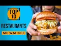 Top 10 Best Restaurants in Milwaukee