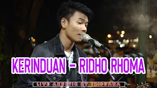 Download KERINDUAN - RIDHO RHOMA (LIRIK) LIVE AKUSTIK BY TRI SUAKA MP3